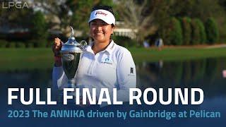 Full Final Round | 2023 The ANNIKA driven by Gainbridge at Pelican