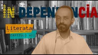 Literata Capítulo VII: In-dependencia