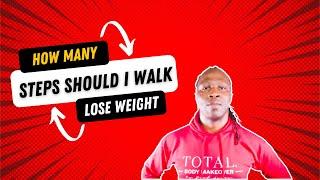 How many Steps Should I walk To lose Weight? | Joel Levia