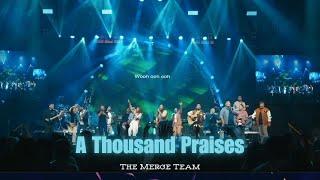 A Thousand Praises - by The Merge Team