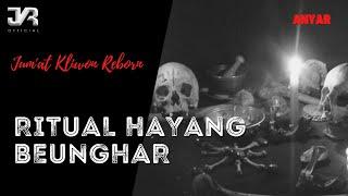 DONGENG SUNDA MISTERI / RITUAL HAYANG BEUNGHAR  ( JKR OFFICIAL 2021 )