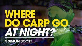 Where Do Carp Go At Night! Simon Scott