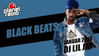 DJ LIL JAY Planet Radio Black Beats Januar 2018