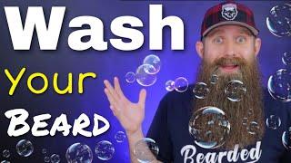 If you Sweat or Get Dirty... WASH Your Beard! -Explained