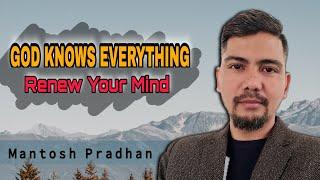 #God Knows Everything : Renw Your Mind | Nepali | Mantosh Pradhan