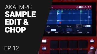 AKAI MPC Sample edit & Chop - tutorial guide EP12