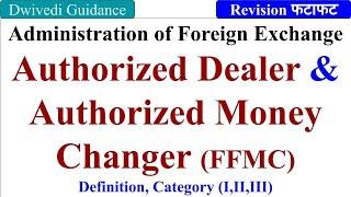 Authorized Dealer, Authorized Money Changer, FFMC, foreign exchange and risk management aktu mba