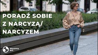 PORADŹ SOBIE Z NARCYZĄ/NARCYZEM W SWOIM ŻYCIU