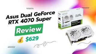 ASUS Dual GeForce RTX 4070 Super Review 