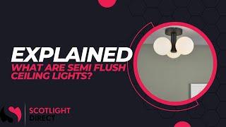 What Is A Semi Flush Ceiling Light?