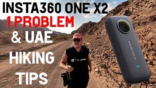 Insta360 One X2 Problems and Tips - See it in use while hiking in the UAE