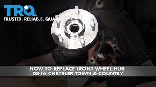 How to Replace Front Wheel Hub 08-18 Chrysler Town & Country