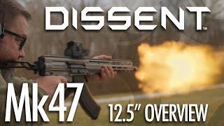 12.5" Mk47 DISSENT Overview