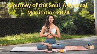 Journey of the Soul: A Musical Meditation 2024 ‍️