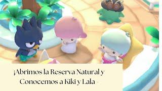 ¡Abrimos la Reserva Natural y Conocemos a Kiki y Lala - Hello Kitty Island Adventure!