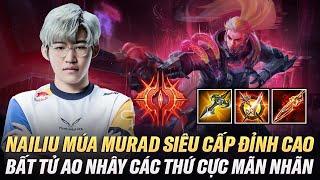 Nailiu Múa Murad Siêu Cấp Đỉnh Cao Bất Tử Ao Nhây Các Thứ Trên Rank Chiến Tướng Đài