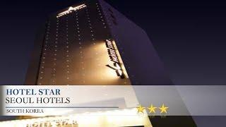 Hotel Star - Seoul Hotels, South Korea