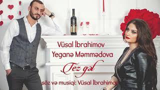 Vusal Ibrahimov & Yegane memmedova  Tez Gel 2019