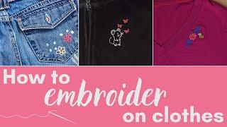 How to Embroider On Clothes - Beginner Tips for Sewing Any Design