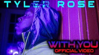 Tyler Rose - With You (Official Video)