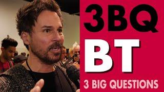 3 BIG QUESTIONS - BT