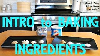 Intro to Understanding Baking Ingredients - Fluffnpuff Pastry Baking Basics