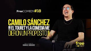 Camilo Sánchez !! El touret y la comedia me dieron un propósito !!!  - Free comedy #18