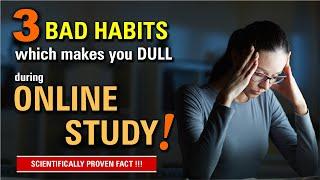 3 Bad Habits which make you DULL  in ONLINE Studies ! #shorts