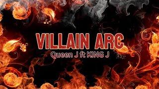 Villain Arc - Queen J ft KING J( Official Lyric Video)