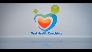 Oral Health Coaching - Take Care of Your Oral Health at Home