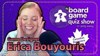 The Board Game Quiz Show: Canadian Designers/Erica Bouyouris (S4 E3)