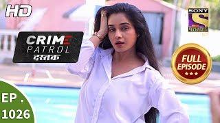 Crime Patrol Dastak - Ep 1026 - Full Episode - 24th April, 2019