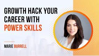 Growth Hack Your Career With Power Skills ~ Marie Burrell at #TJF21 USA