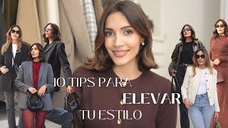 10 TIPS PARA ELEVAR TUS LOOKS DIARIOS | CÓMO MEJORAR TUS OUTFITS