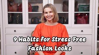 9 Habits for Stress Free Fashion Looks