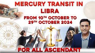 MERCURY TRANSIT IN LIBRA FROM 10TH OCTOBER TO 29TH OCTOBER FOR ALL ASCENDANT