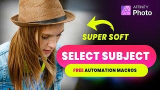 Improving the new Select Subject feature of Affinity Photo 2.6 with macros to get smoother masks