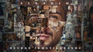 Seyran Ismayilkhanov - ALLAHIM (Official Music Video)#mantra