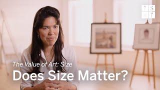 The Value of Art | Episode 6: Size