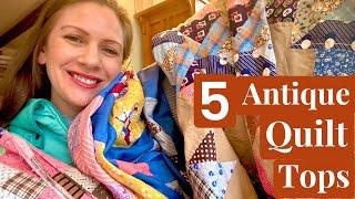 Trunk Show! 5 Antique & Vintage Quilt Tops