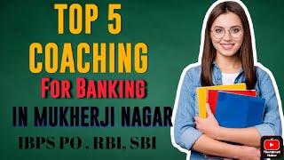 Best 5 Coaching Centre For Banking In Mukharji Nagar #ibps #bankpo