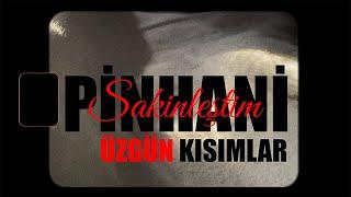 Sakinleştim - Pinhani SADECE ÜZGÜN KISIMLAR