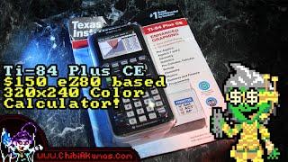 $150 calculator: Unboxing the Ti-84 Plus CE (eZ80 cpu)