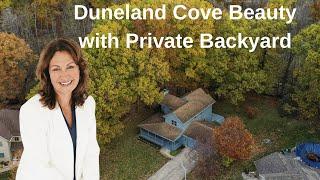 DUNELAND COVE BEAUTY WITH PRIVATE BACK YARD