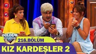 Güldür Güldür Show 216.Bölüm - Kız Kardeşler 2