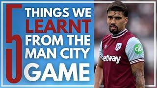 5 THINGS WE LEARNT FROM THE MAN CITY GAME | WEST HAM 1-3 MAN CITY