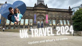 UK 2024 Travel- Update and What's to come!