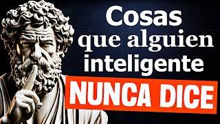 12 COSAS que UNA PERSONA INTELIGENTE NUNCA DICE - Sabiduría Estoica