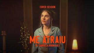 Gabriela Rodrigues - Me Atraiu (Cover Session)