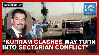 Kurram Clashes May Turn Into Sectarian Violence: Faisal Karim Kundi | Spotlight | Dawn News English